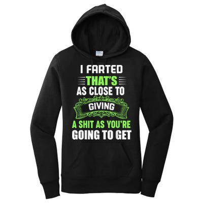 I Farted That's As Close To Giving A Shit Women's Pullover Hoodie