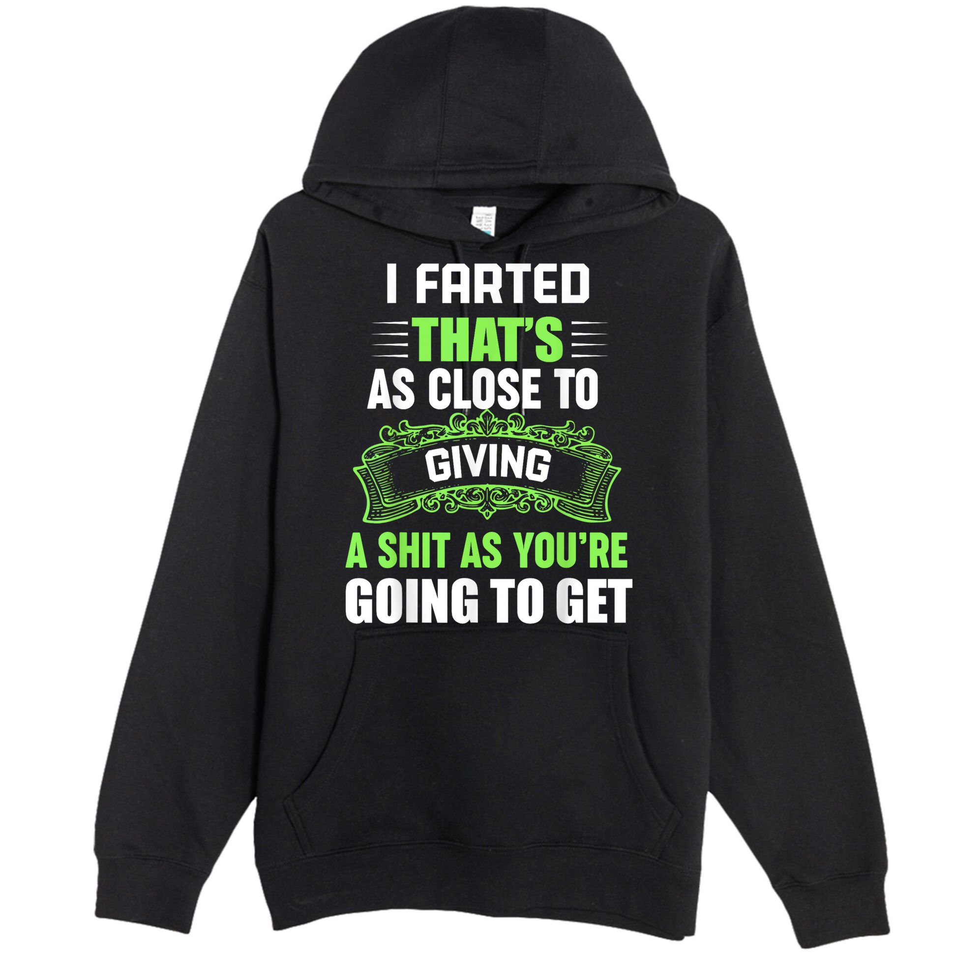 I Farted That's As Close To Giving A Shit Premium Pullover Hoodie