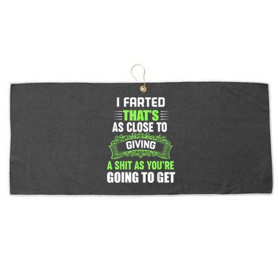 I Farted That's As Close To Giving A Shit Large Microfiber Waffle Golf Towel