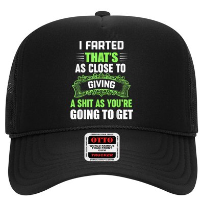 I Farted That's As Close To Giving A Shit Trucker Hat