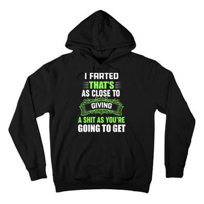I Farted That's As Close To Giving A Shit Tall Hoodie