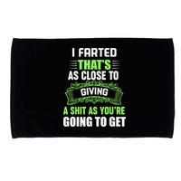 I Farted That's As Close To Giving A Shit Microfiber Hand Towel