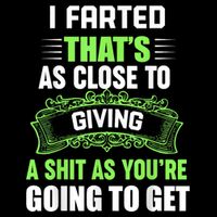 I Farted That's As Close To Giving A Shit Kids Sweatshirt