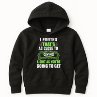 I Farted That's As Close To Giving A Shit Kids Hoodie
