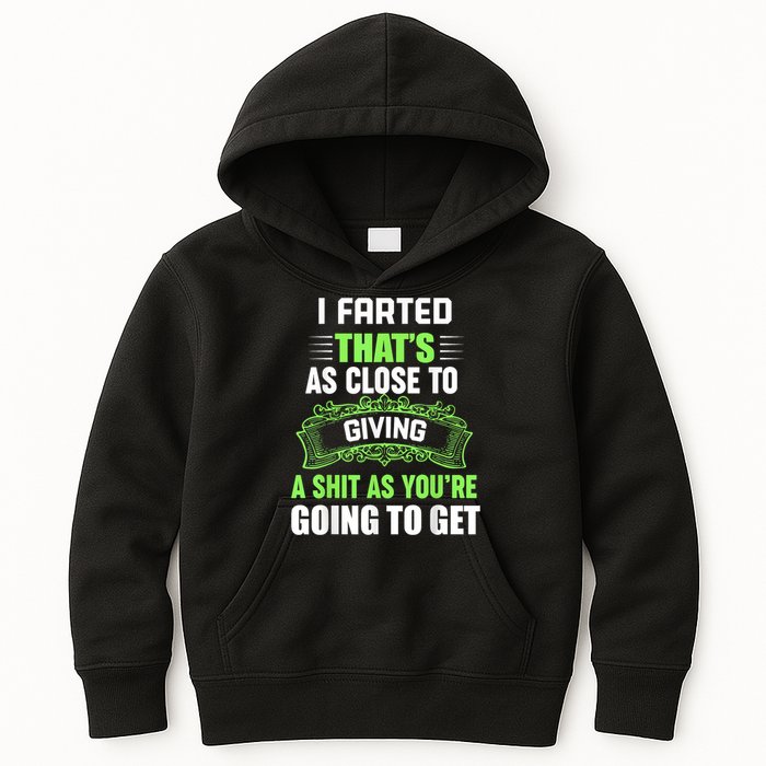I Farted That's As Close To Giving A Shit Kids Hoodie