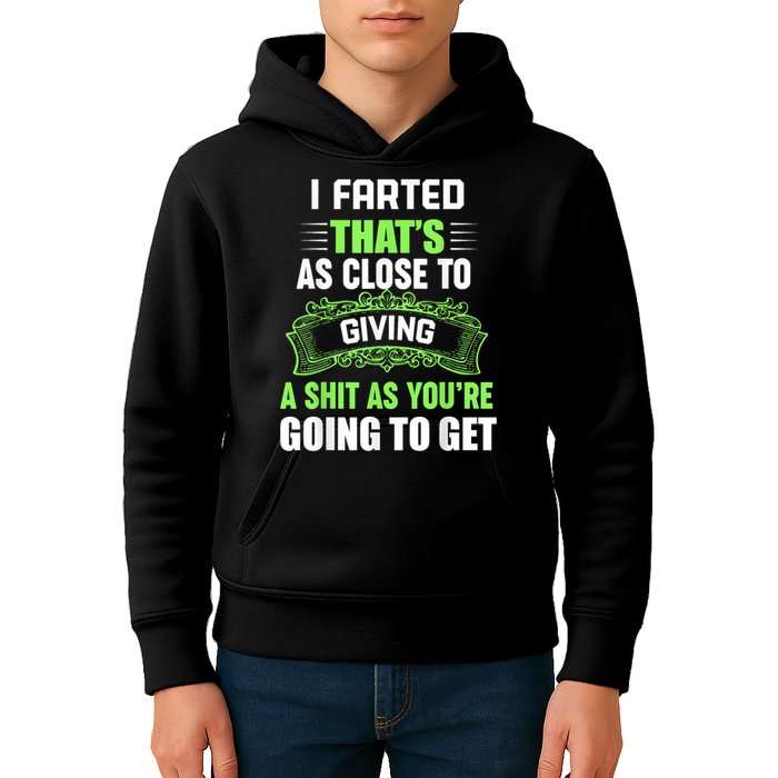 I Farted That's As Close To Giving A Shit Kids Hoodie