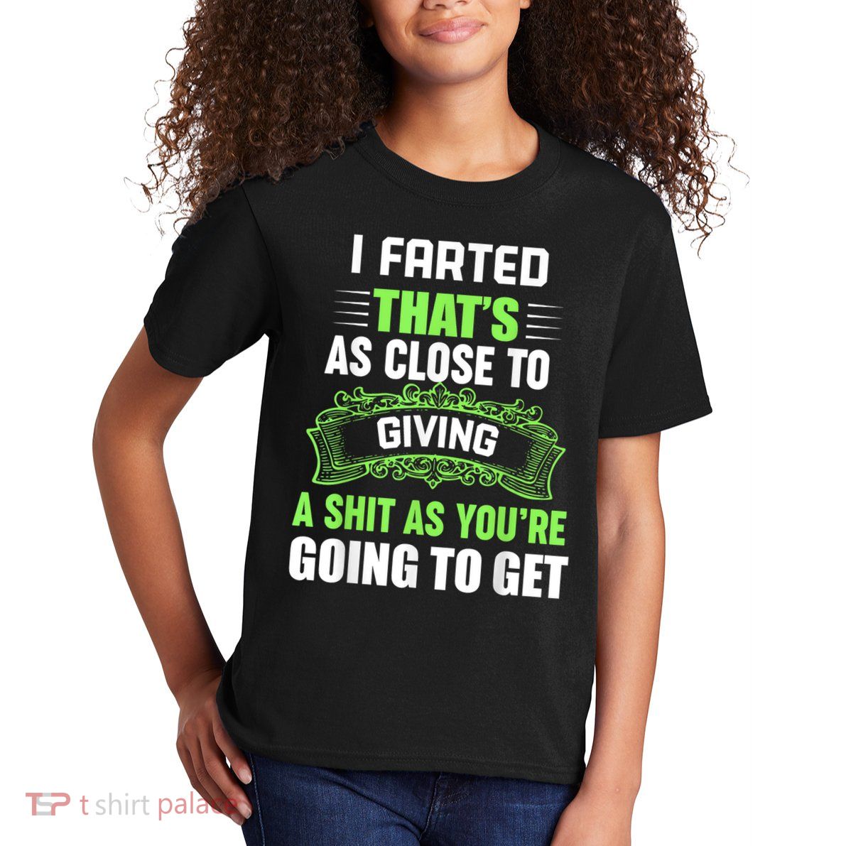 I Farted That's As Close To Giving A Shit Kids T-Shirt