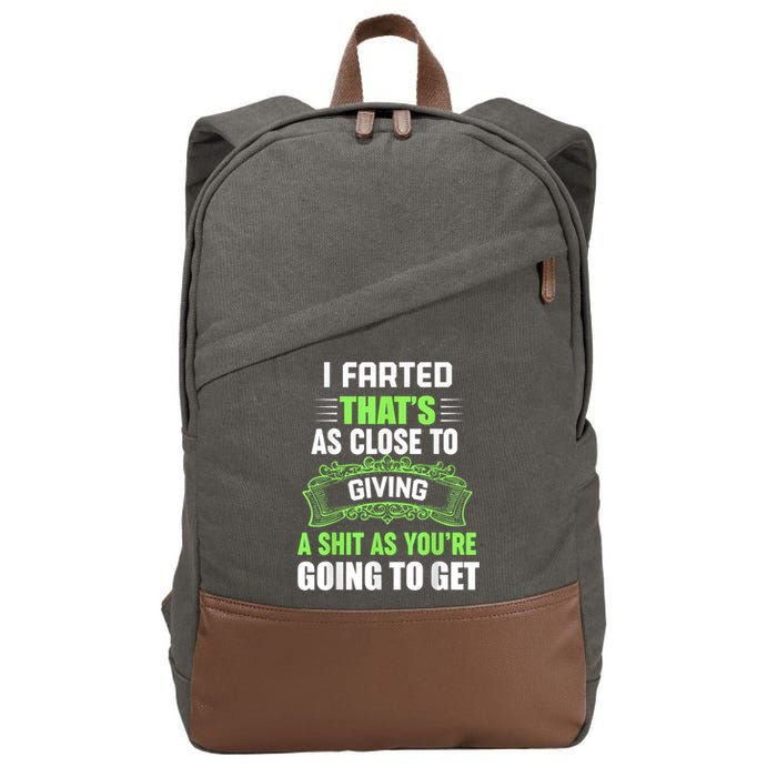I Farted That's As Close To Giving A Shit Cotton Canvas Backpack