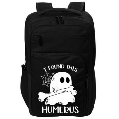 I Found This Humerus Funny Orthopedic Surgeon Ghost Gift Impact Tech Backpack