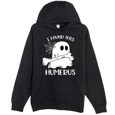 I Found This Humerus Funny Orthopedic Surgeon Ghost Gift Premium Pullover Hoodie