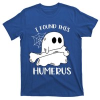 I Found This Humerus Funny Orthopedic Surgeon Ghost Gift T-Shirt