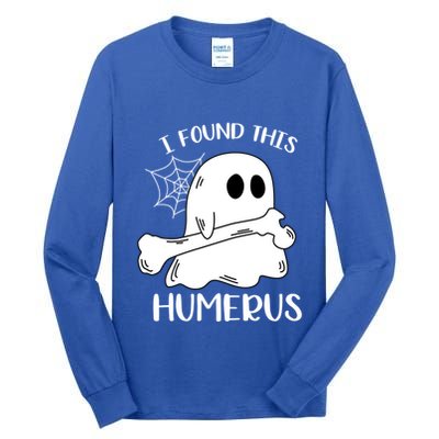 I Found This Humerus Funny Orthopedic Surgeon Ghost Gift Tall Long Sleeve T-Shirt