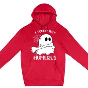 I Found This Humerus Funny Orthopedic Surgeon Ghost Gift Premium Pullover Hoodie