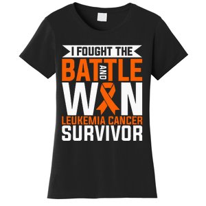 I Fought The Battle And Win Leukemia Cancer Survivor Women's T-Shirt