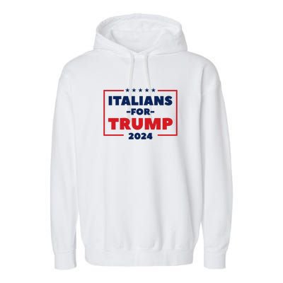 Italians For Trump 2024 Garment-Dyed Fleece Hoodie