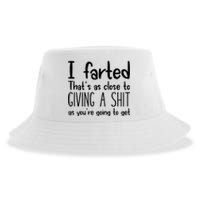 I Farted ThatS As Close To Giving A Shit As YouRe Going To Sustainable Bucket Hat