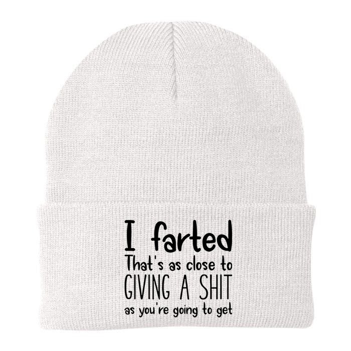 I Farted ThatS As Close To Giving A Shit As YouRe Going To Knit Cap Winter Beanie