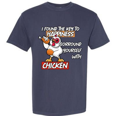 I Found The Key To Happiness, Surround Yourself With Chickens Garment-Dyed Heavyweight T-Shirt