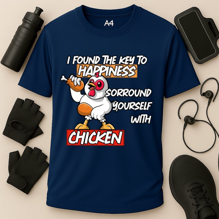 I Found The Key To Happiness, Surround Yourself With Chickens Performance Shirt