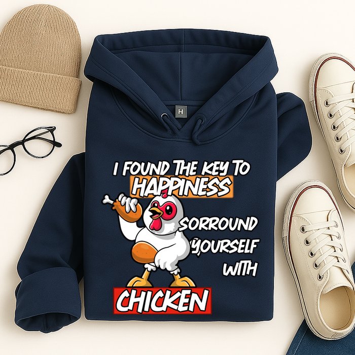 I Found The Key To Happiness, Surround Yourself With Chickens Hoodie