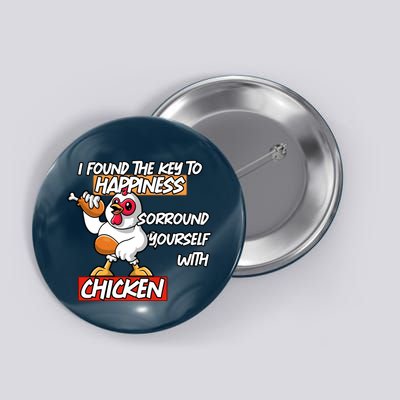 I Found The Key To Happiness, Surround Yourself With Chickens Button