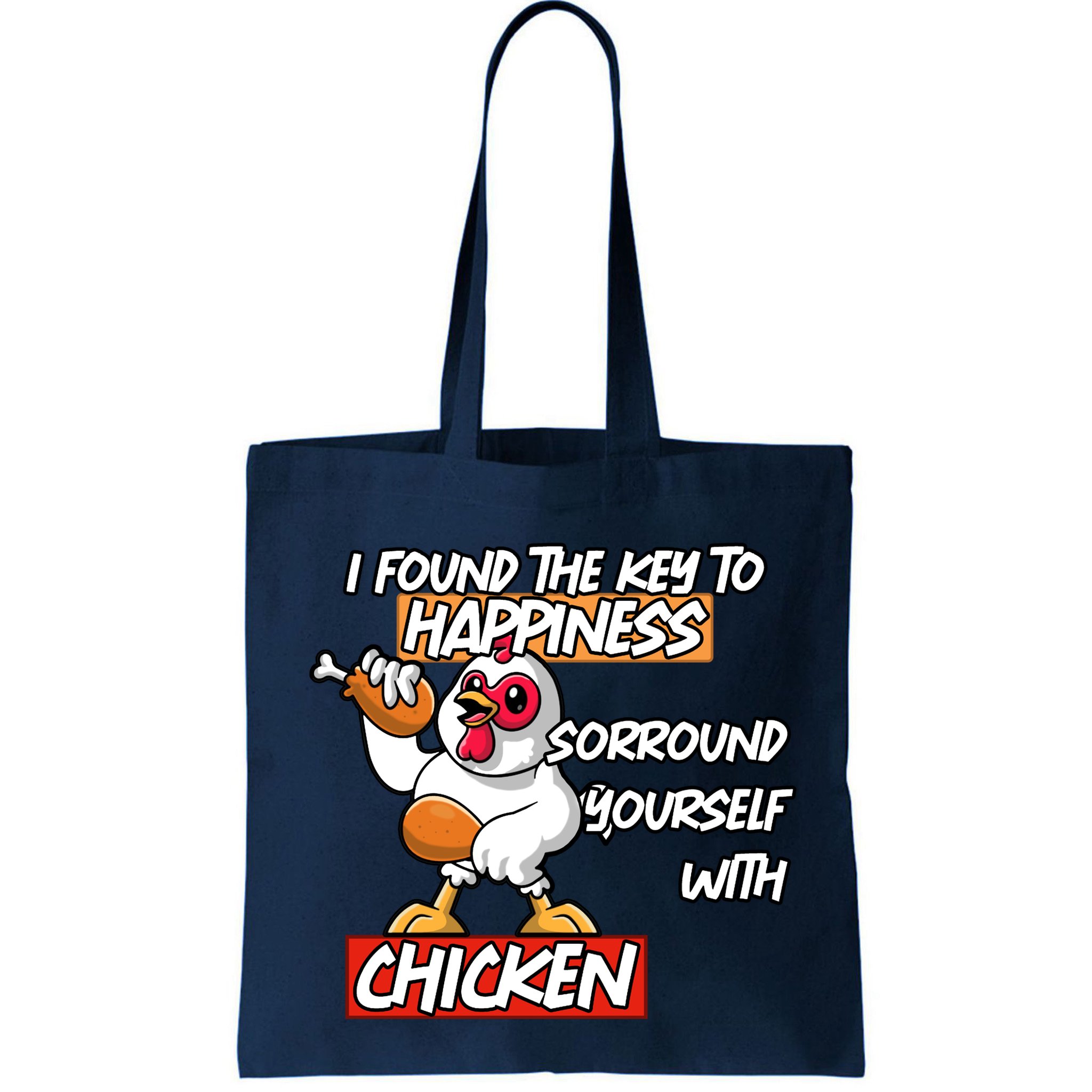 I Found The Key To Happiness, Surround Yourself With Chickens Bag
