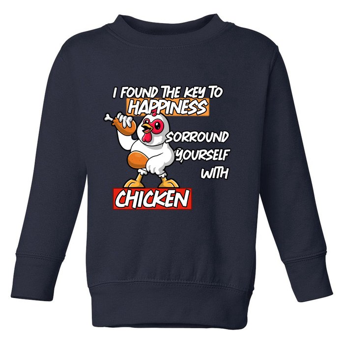 I Found The Key To Happiness, Surround Yourself With Chickens Toddler Sweatshirt