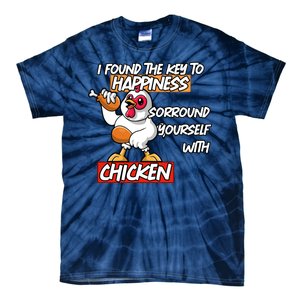 I Found The Key To Happiness, Surround Yourself With Chickens Tie-Dye T-Shirt