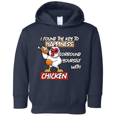 I Found The Key To Happiness, Surround Yourself With Chickens Toddler Hoodie