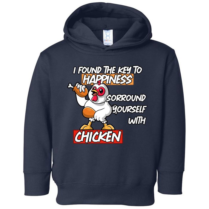 I Found The Key To Happiness, Surround Yourself With Chickens Toddler Hoodie