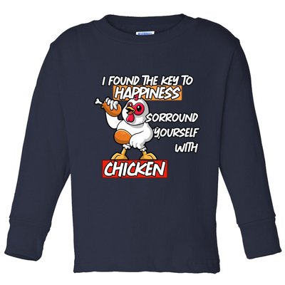 I Found The Key To Happiness, Surround Yourself With Chickens Toddler Long Sleeve Shirt