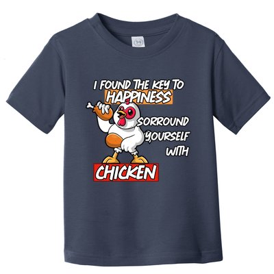 I Found The Key To Happiness, Surround Yourself With Chickens Toddler T-Shirt