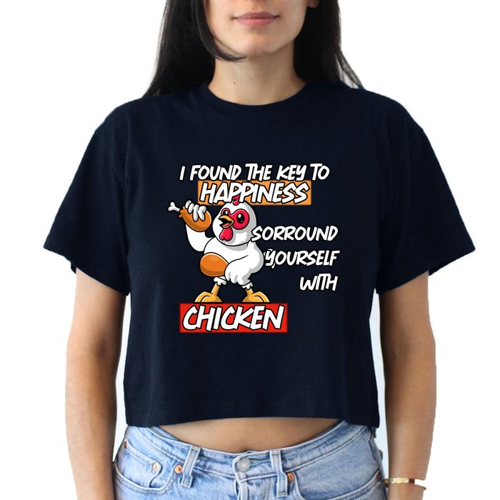 I Found The Key To Happiness, Surround Yourself With Chickens Crop Top