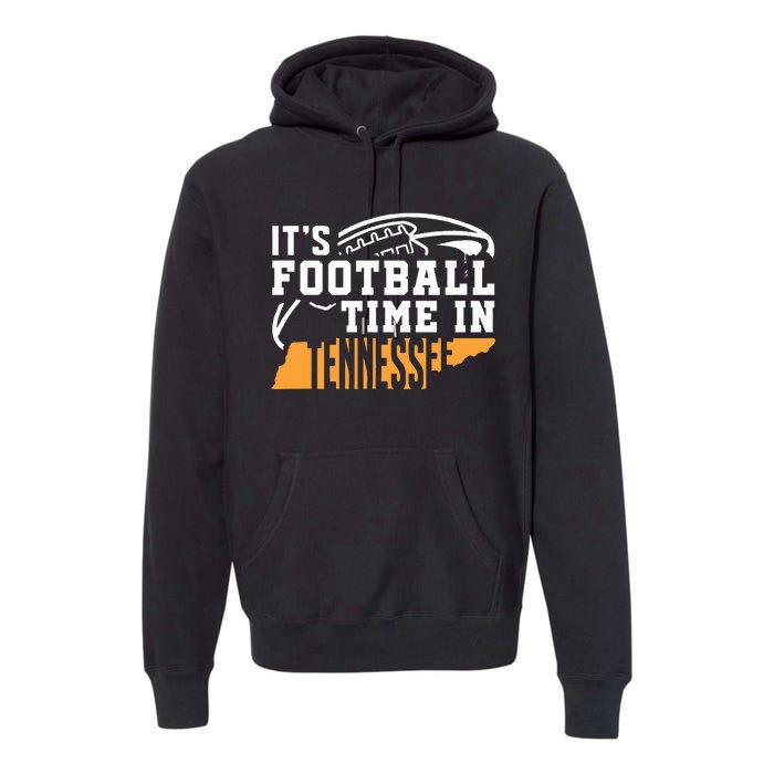 ItS Football Time In Tennessee Orange And White Premium Hoodie