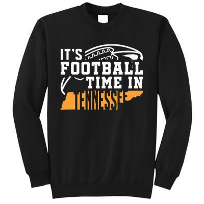 ItS Football Time In Tennessee Orange And White Tall Sweatshirt