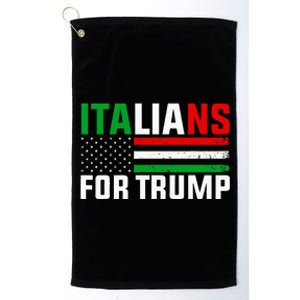 Italians For Trump Usa Flag Trump 2024 Elections Pro Trump Platinum Collection Golf Towel