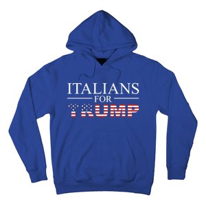 Italians For Trump Donald Trump 2024 Elections Gift Hoodie