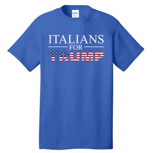 Italians For Trump Donald Trump 2024 Elections Gift Tall T-Shirt