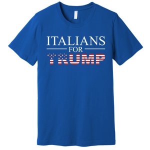 Italians For Trump Donald Trump 2024 Elections Gift Premium T-Shirt