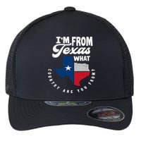 I'm From Texas What Country Are From Proud Texan Flexfit Unipanel Trucker Cap