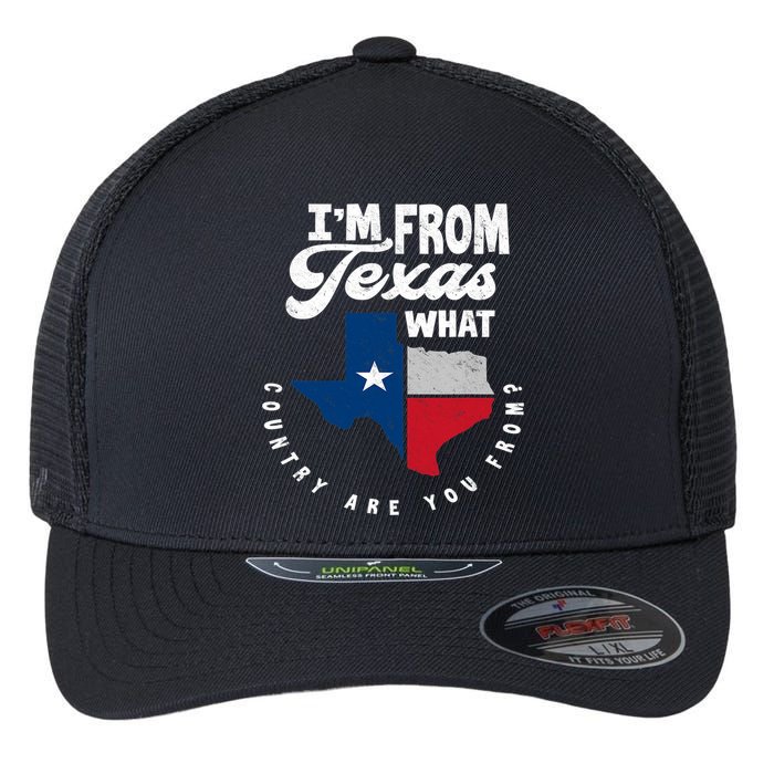 I'm From Texas What Country Are From Proud Texan Flexfit Unipanel Trucker Cap