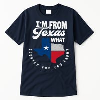 I'm From Texas What Country Are From Proud Texan Tall T-Shirt