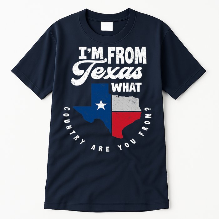 I'm From Texas What Country Are From Proud Texan Tall T-Shirt