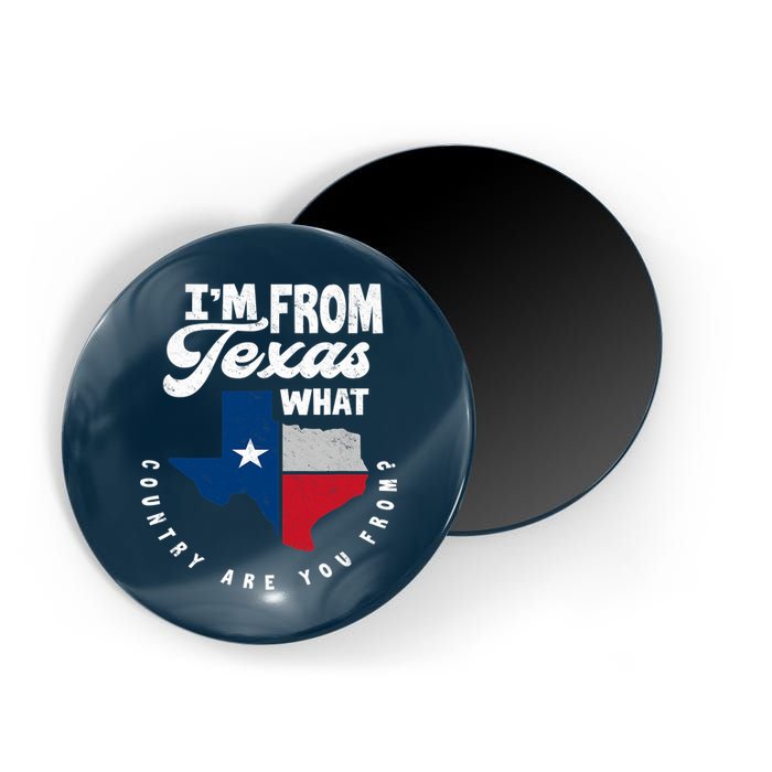 I'm From Texas What Country Are From Proud Texan Magnet