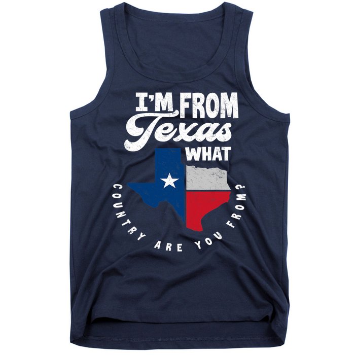 I'm From Texas What Country Are From Proud Texan Tank Top