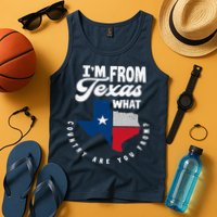 I'm From Texas What Country Are From Proud Texan Tank Top