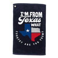I'm From Texas What Country Are From Proud Texan Golf Towel