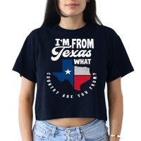 I'm From Texas What Country Are From Proud Texan Crop Top