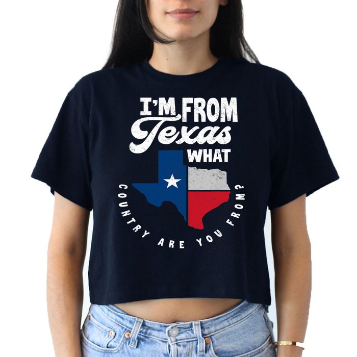 I'm From Texas What Country Are From Proud Texan Crop Top