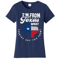 I'm From Texas What Country Are From Proud Texan Women's T-Shirt